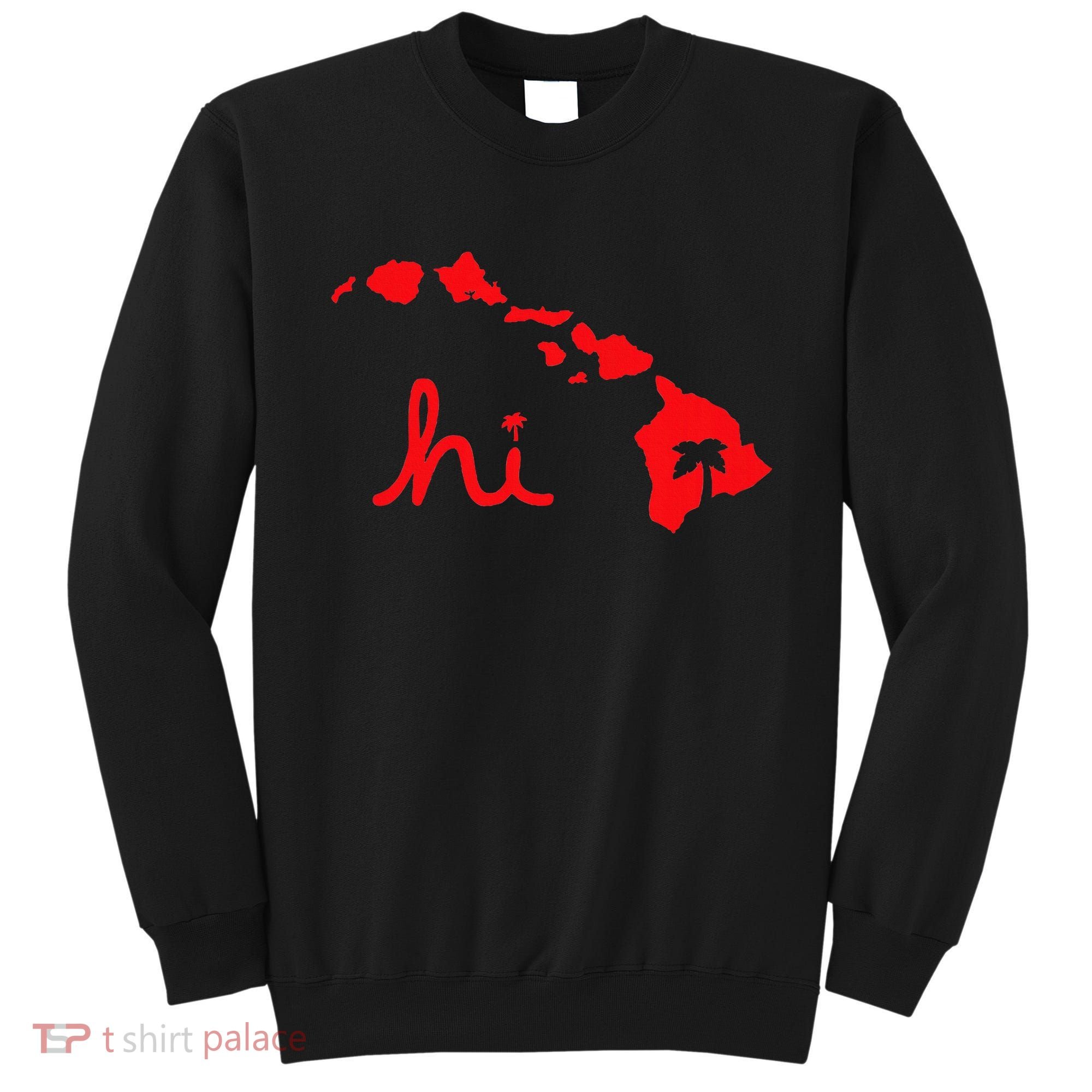 Hi Hawaiian Islands Sweatshirt