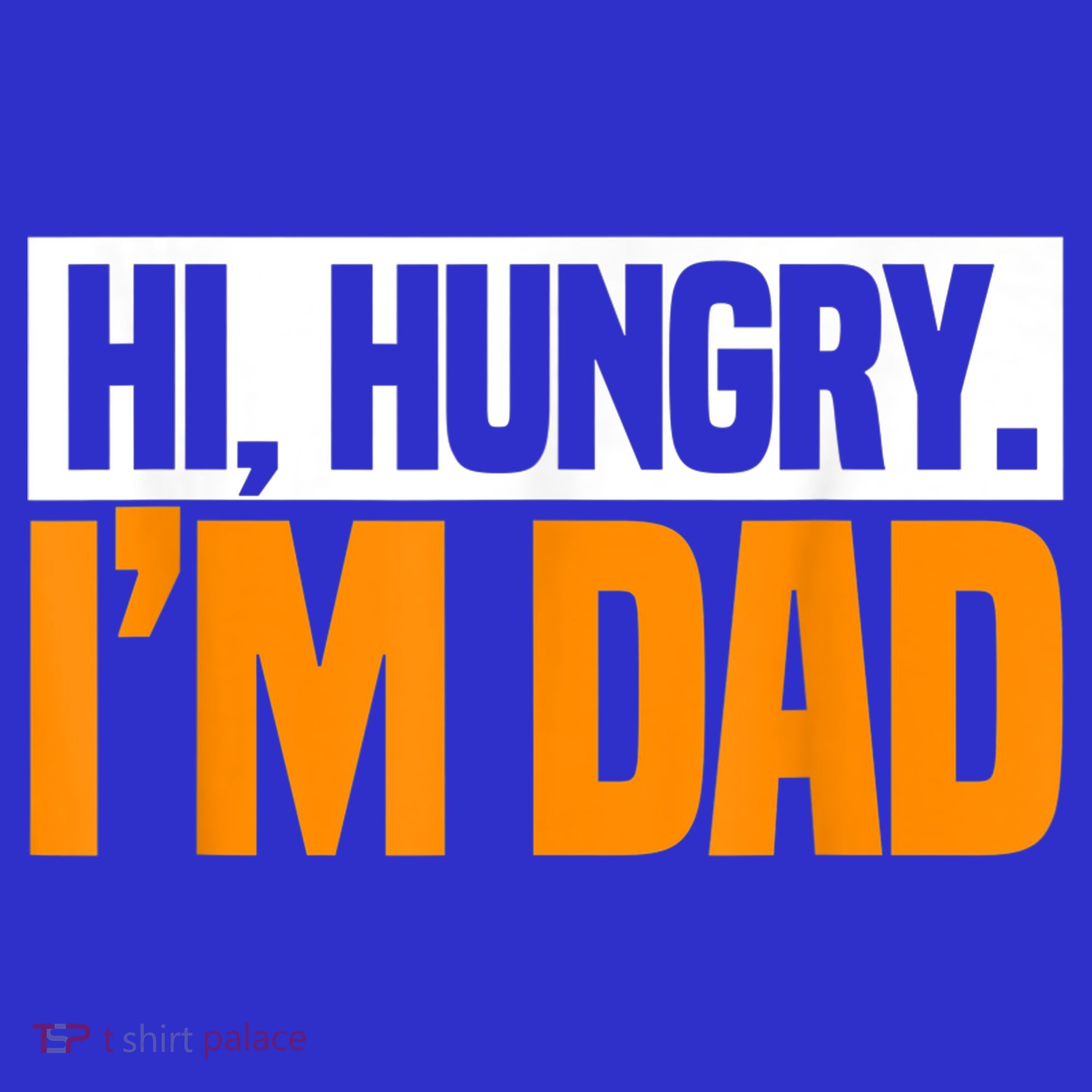 Hi Hungry I'm Dad Jokes Father's Day Gift T-Shirt