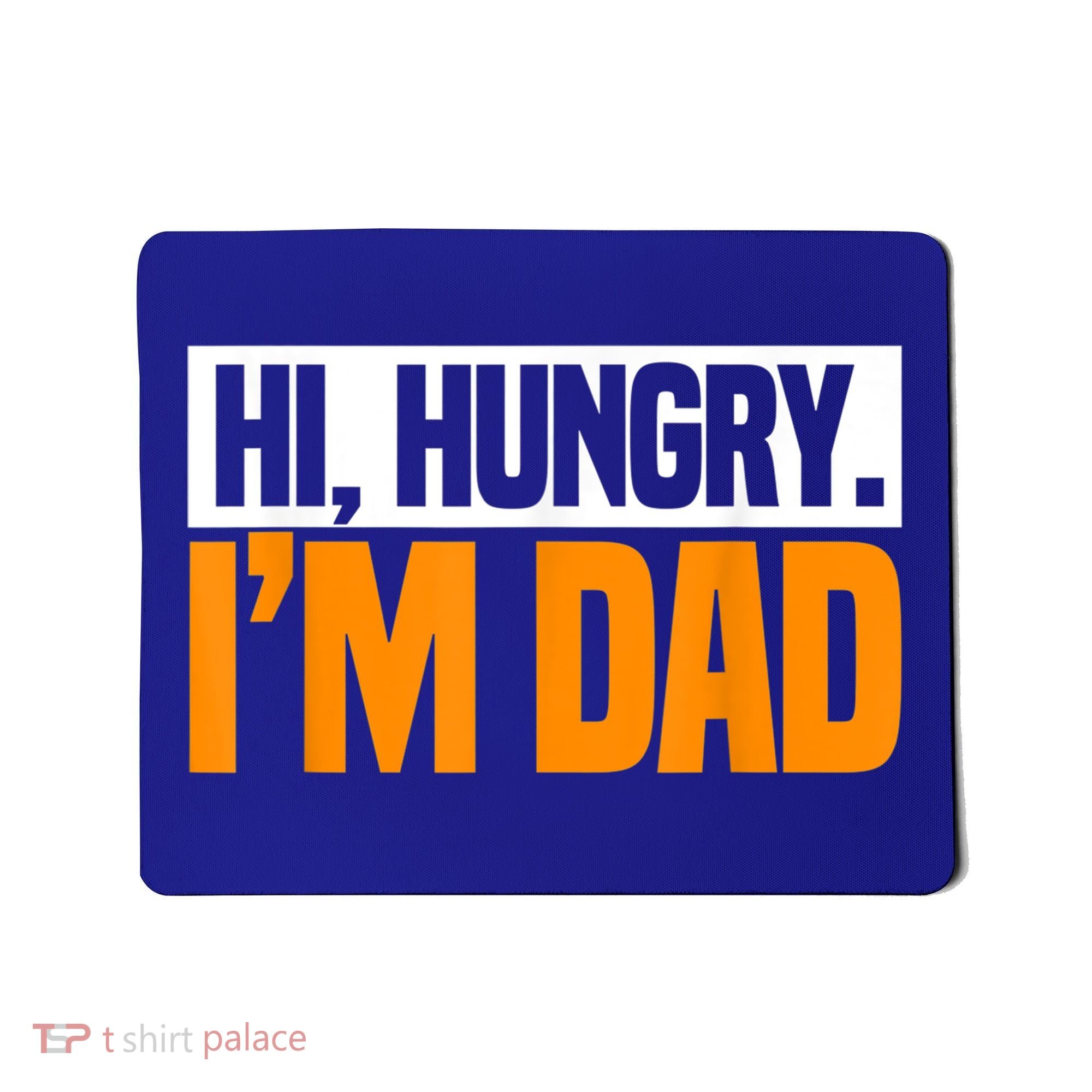 Hi Hungry I'm Dad Jokes Father's Day Gift Mousepad