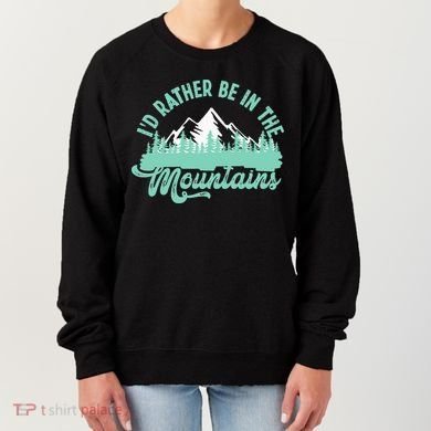 Hiker Hiking ID Rather Be In The Mountains Women's Sweatshirt