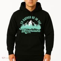 Hiker Hiking ID Rather Be In The Mountains Hoodie thumb 2