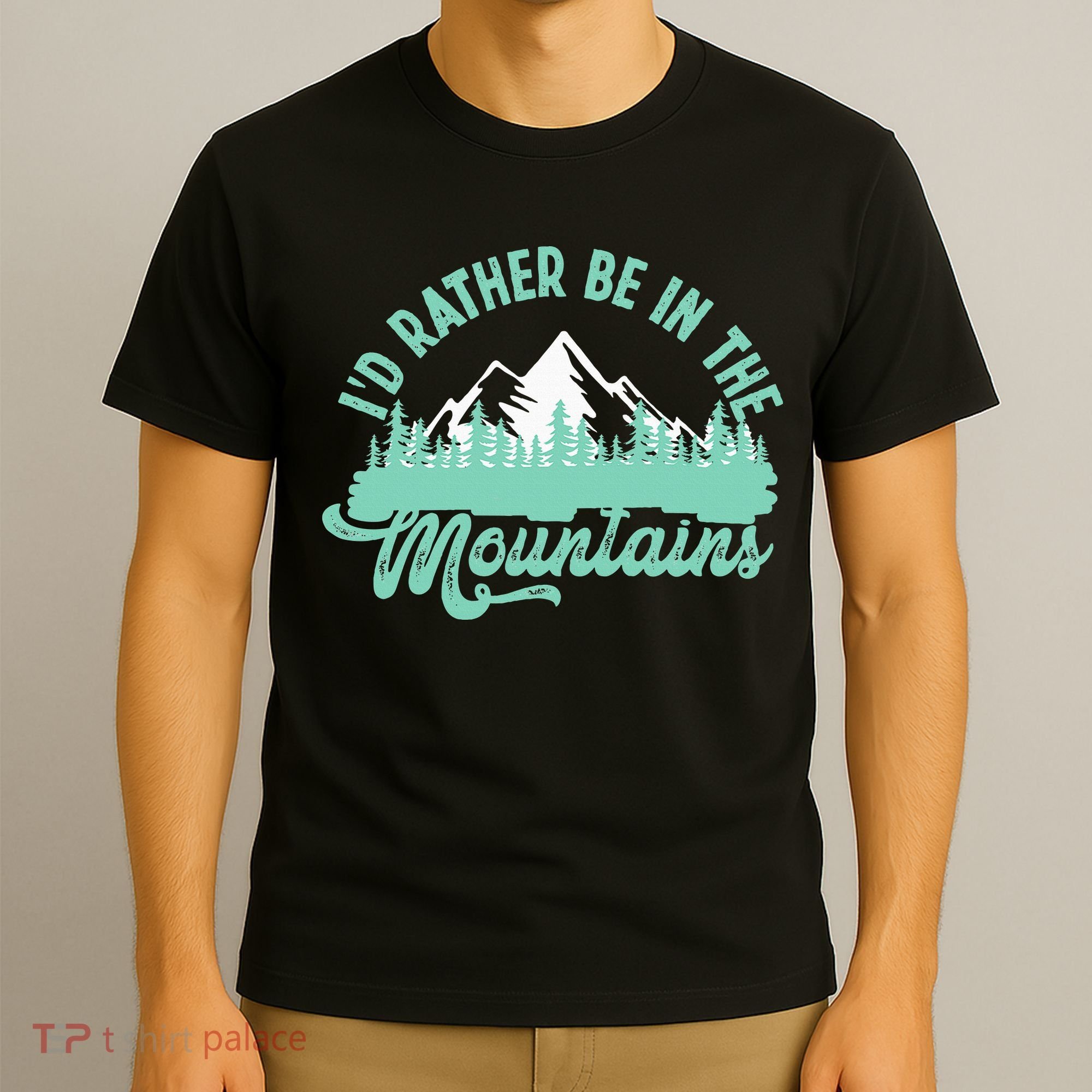 Hiker Hiking ID Rather Be In The Mountains T-Shirt
