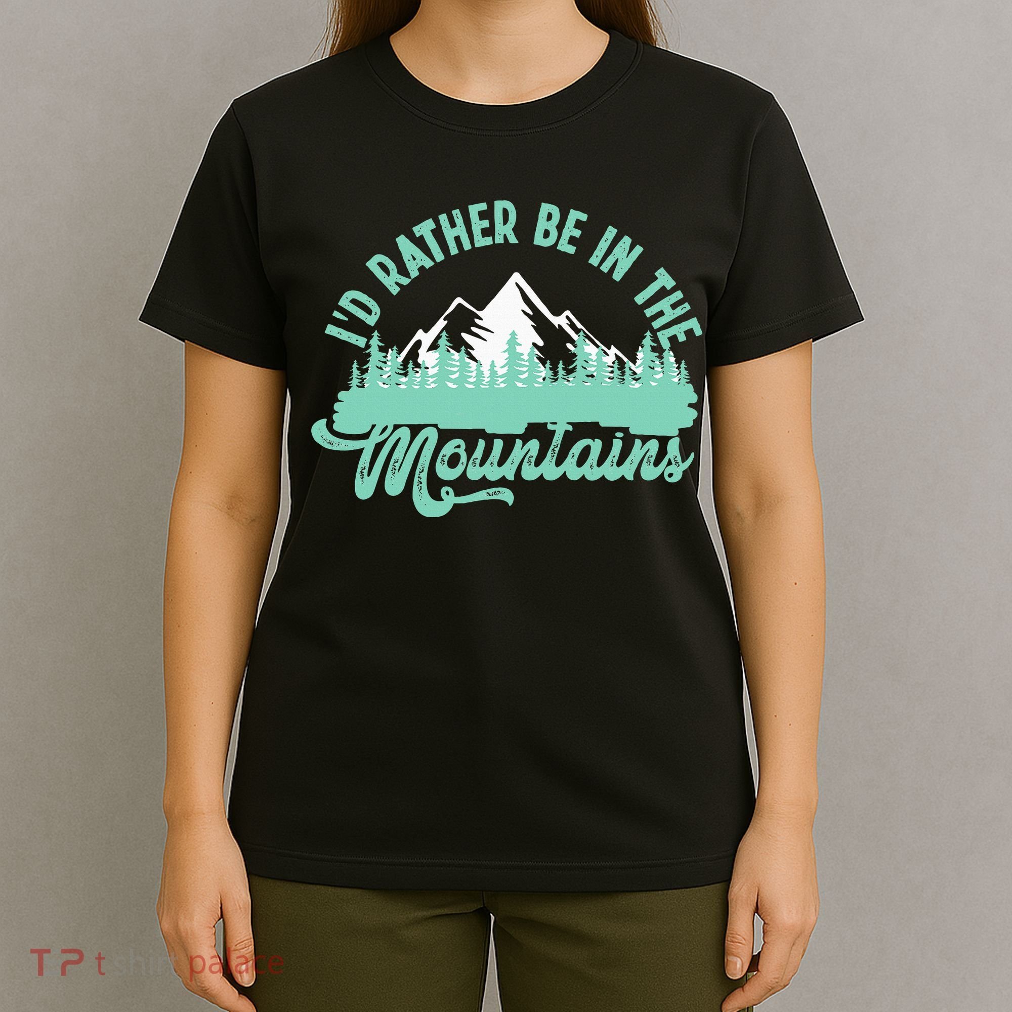 Hiker Hiking ID Rather Be In The Mountains T-Shirt