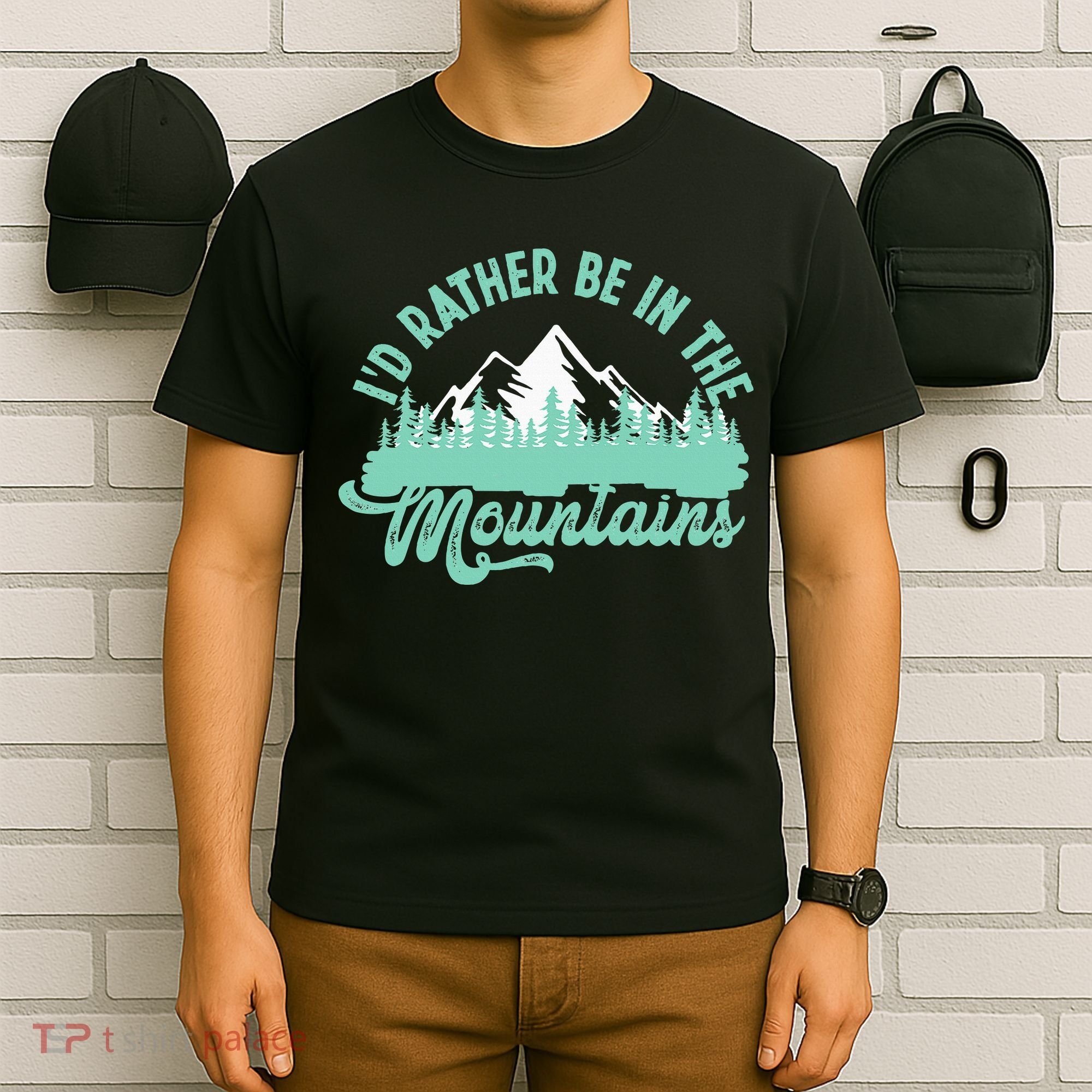 Hiker Hiking ID Rather Be In The Mountains T-Shirt