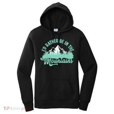 Hiker Hiking ID Rather Be In The Mountains Women's Hoodie