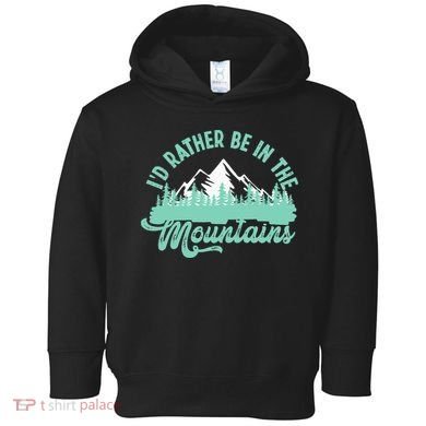 Hiker Hiking ID Rather Be In The Mountains Toddler Hoodie