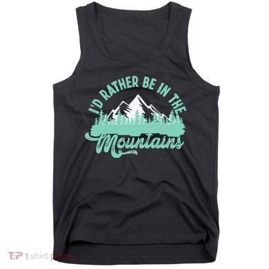 Hiker Hiking ID Rather Be In The Mountains Tank Top