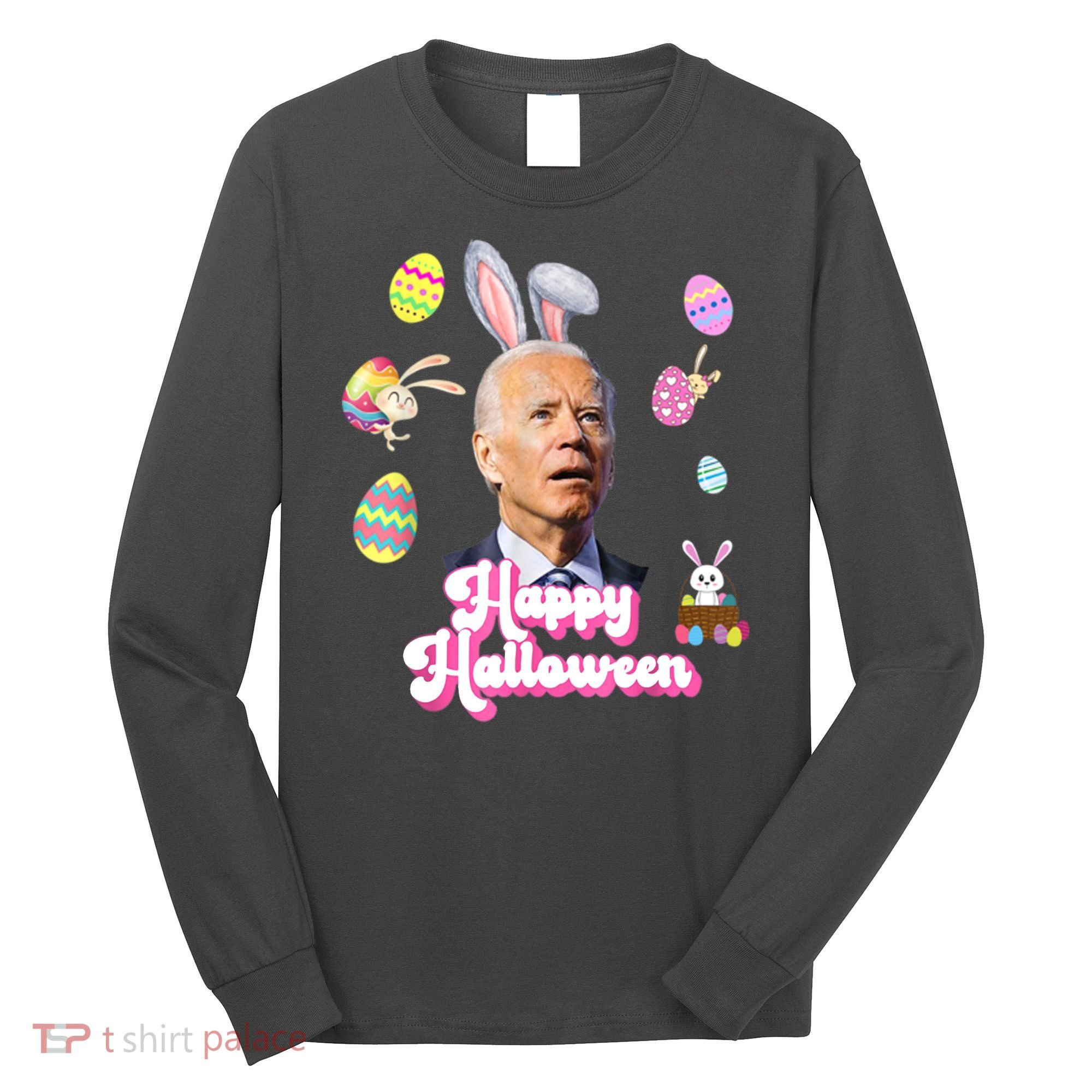 Happy Halloween Joe Biden Funny Easter Long Sleeve Shirt