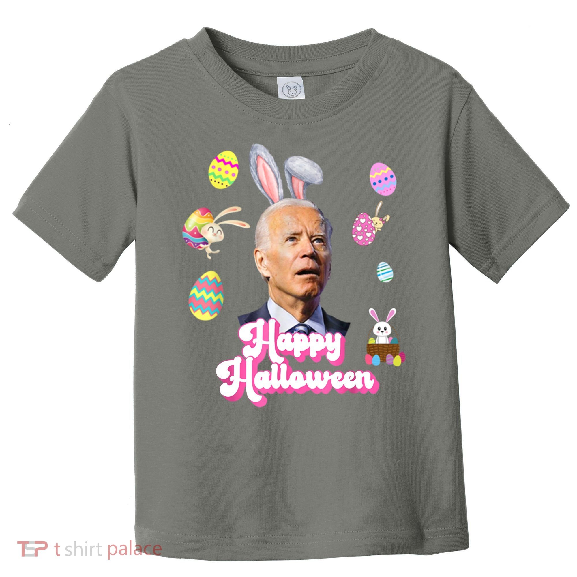 Happy Halloween Joe Biden Funny Easter Toddler T-Shirt