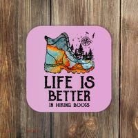 Hiker Hobbies Life Is Better In Hiking Boots Sport Lovers Coaster thumb 0