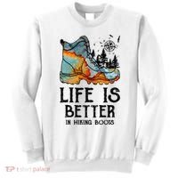 Hiker Hobbies Life Is Better In Hiking Boots Sport Lovers Sweatshirt thumb 0