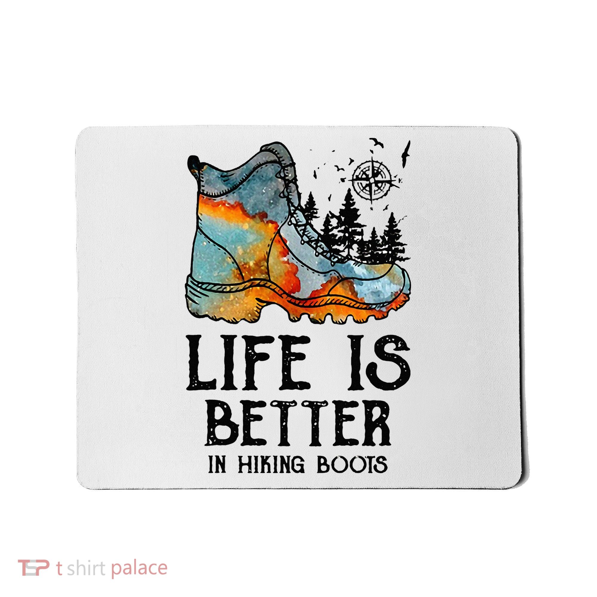 Hiker Hobbies Life Is Better In Hiking Boots Sport Lovers Mousepad