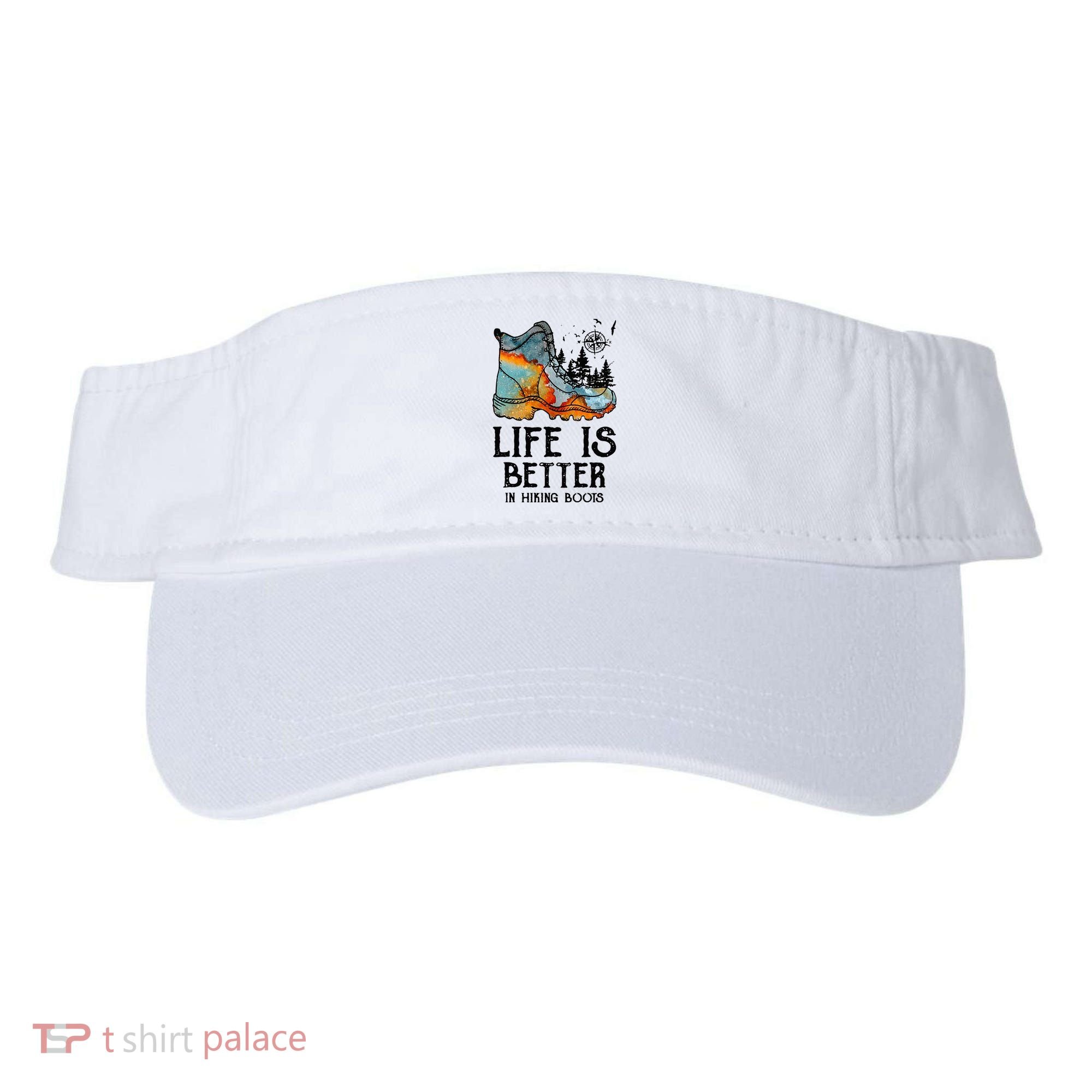 Hiker Hobbies Life Is Better In Hiking Boots Sport Lovers Visor