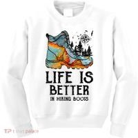 Hiker Hobbies Life Is Better In Hiking Boots Sport Lovers Kids Sweatshirt thumb 0