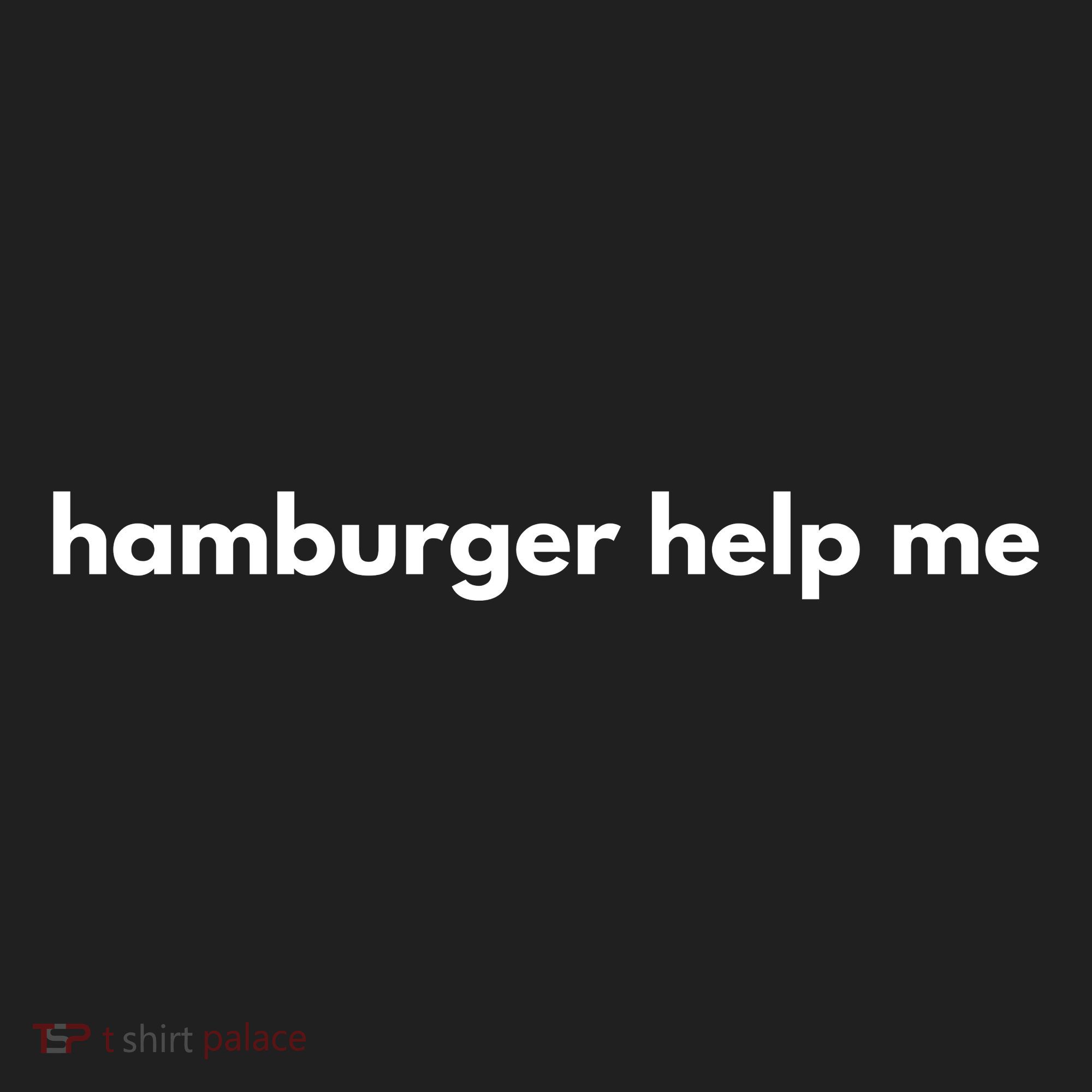Hamburger Help Me Tumbler
