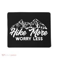 Hiker Hike More Worry Less Mousepad thumb 0