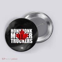 Honk Honk Mother Truckers Button thumb 0