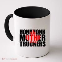 Honk Honk Mother Truckers Coffee Mug thumb 0
