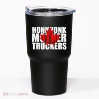 Honk Honk Mother Truckers Tumbler thumb 0