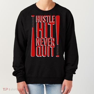 Hustle Hit Never Quit Baseball Saying Practice Workout Fan Women's Sweatshirt