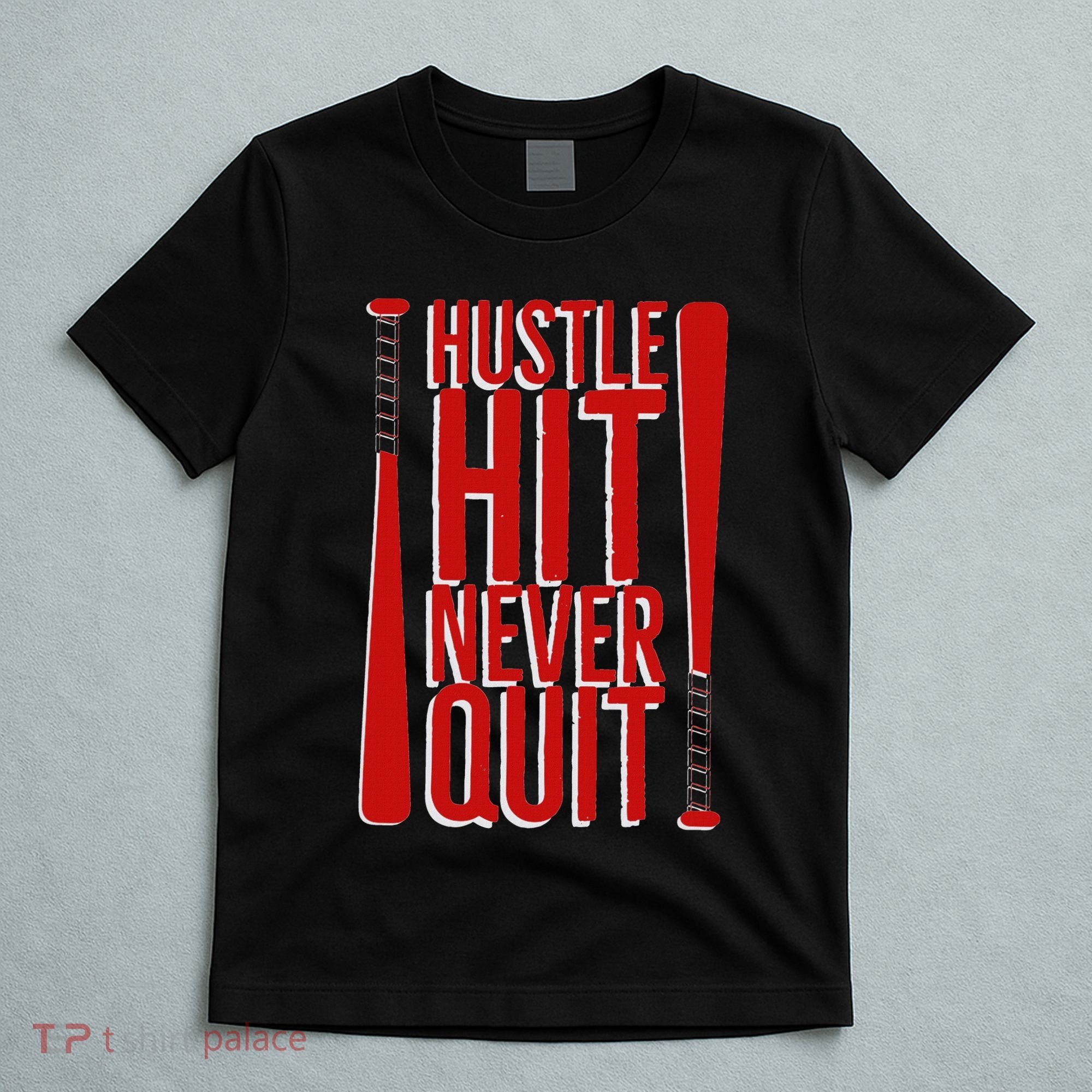 Hustle Hit Never Quit Baseball Saying Practice Workout Fan T-Shirt