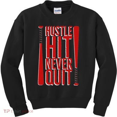 Hustle Hit Never Quit Baseball Saying Practice Workout Fan Kids Sweatshirt