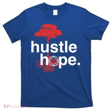 Hustle Hope Na Symbol Narcotics Anonymous Na Aa Gift Gift T-Shirt