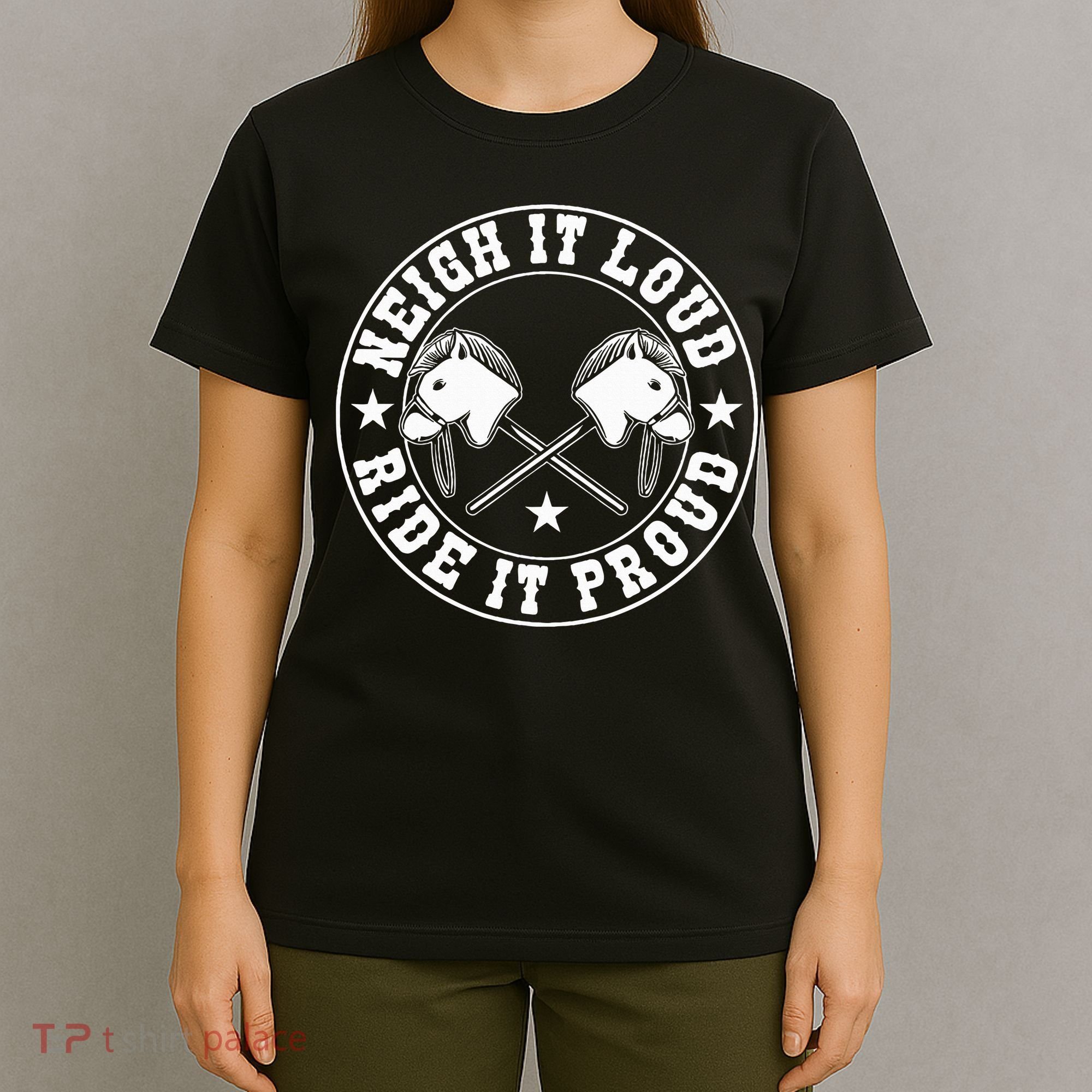 Hobby Horse Neigh It Loud Ride It Proud Hobby Horsing T-Shirt