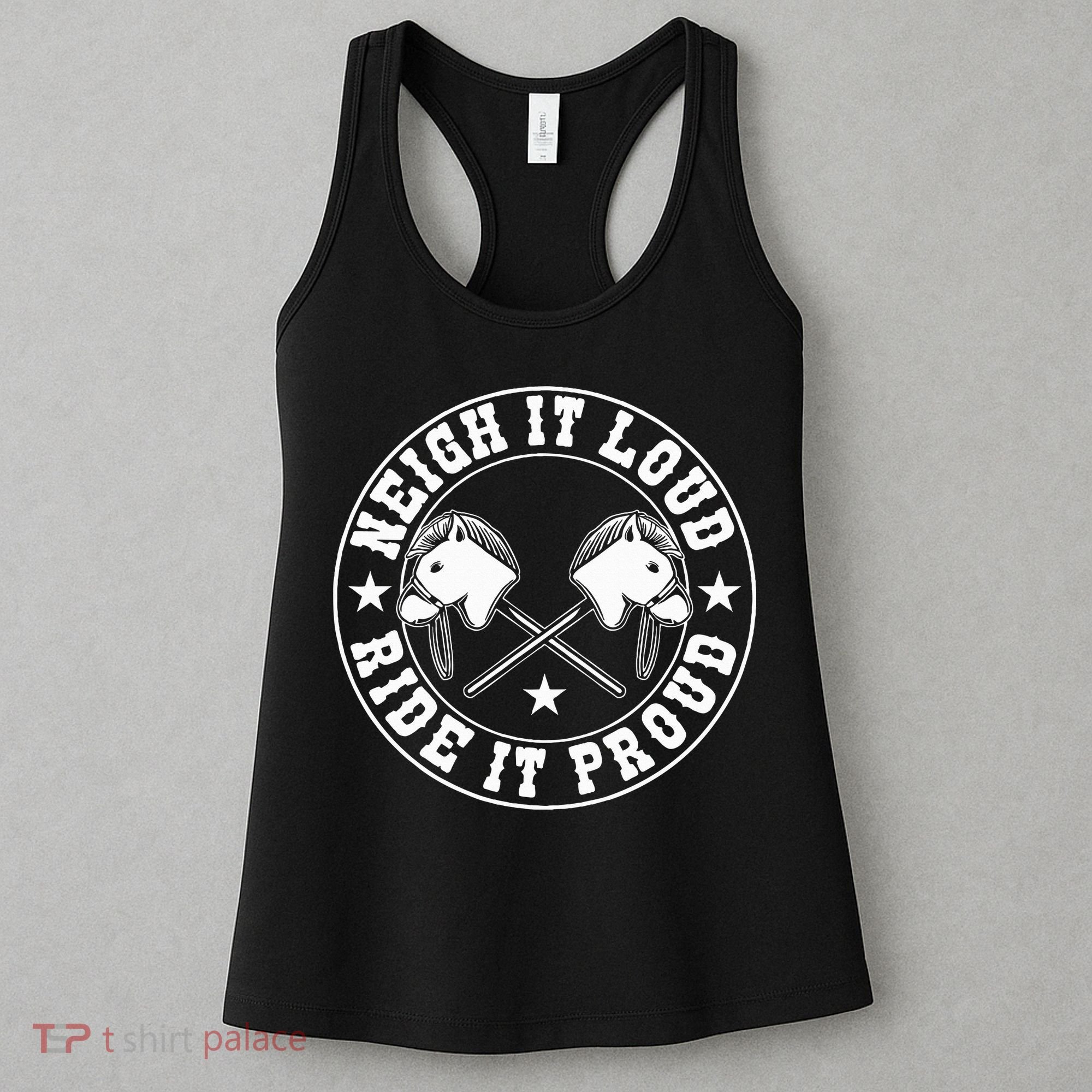Hobby Horse Neigh It Loud Ride It Proud Hobby Horsing Women's Tank Top
