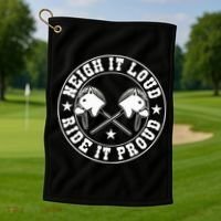 Hobby Horse Neigh It Loud Ride It Proud Hobby Horsing Golf Towel thumb 1