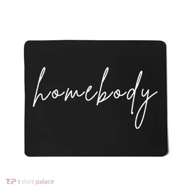 Homebody Mousepad