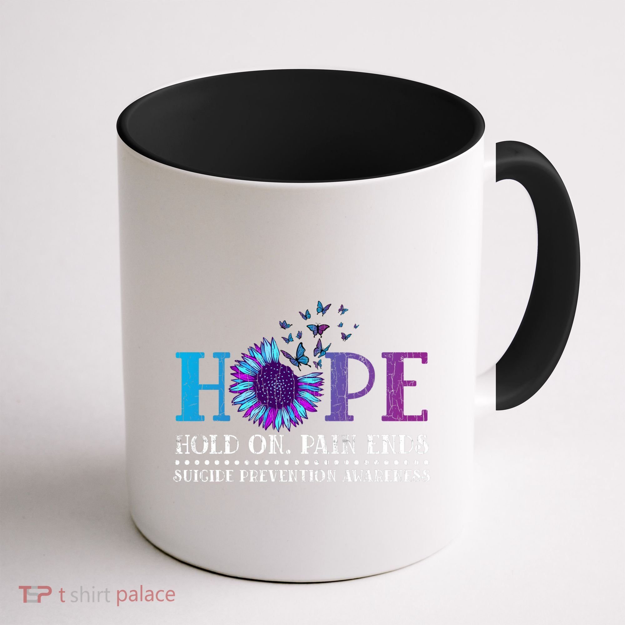 Hope Hold On Pain Ends Suicide Prevention Awareness Graphic Cool Gift Coffee Mug
