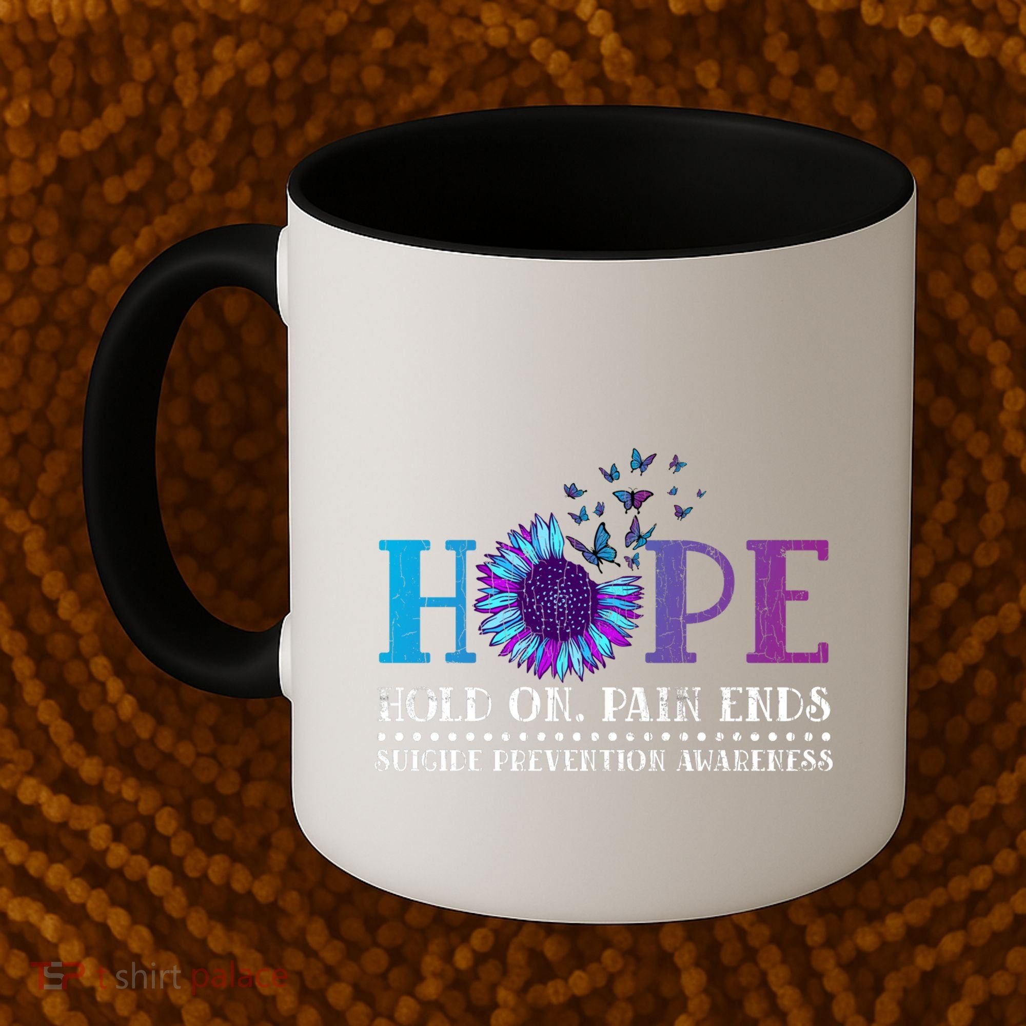 Hope Hold On Pain Ends Suicide Prevention Awareness Graphic Cool Gift Coffee Mug