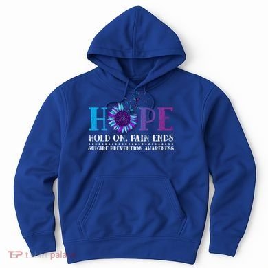 Hope Hold On Pain Ends Suicide Prevention Awareness Graphic Cool Gift Hoodie