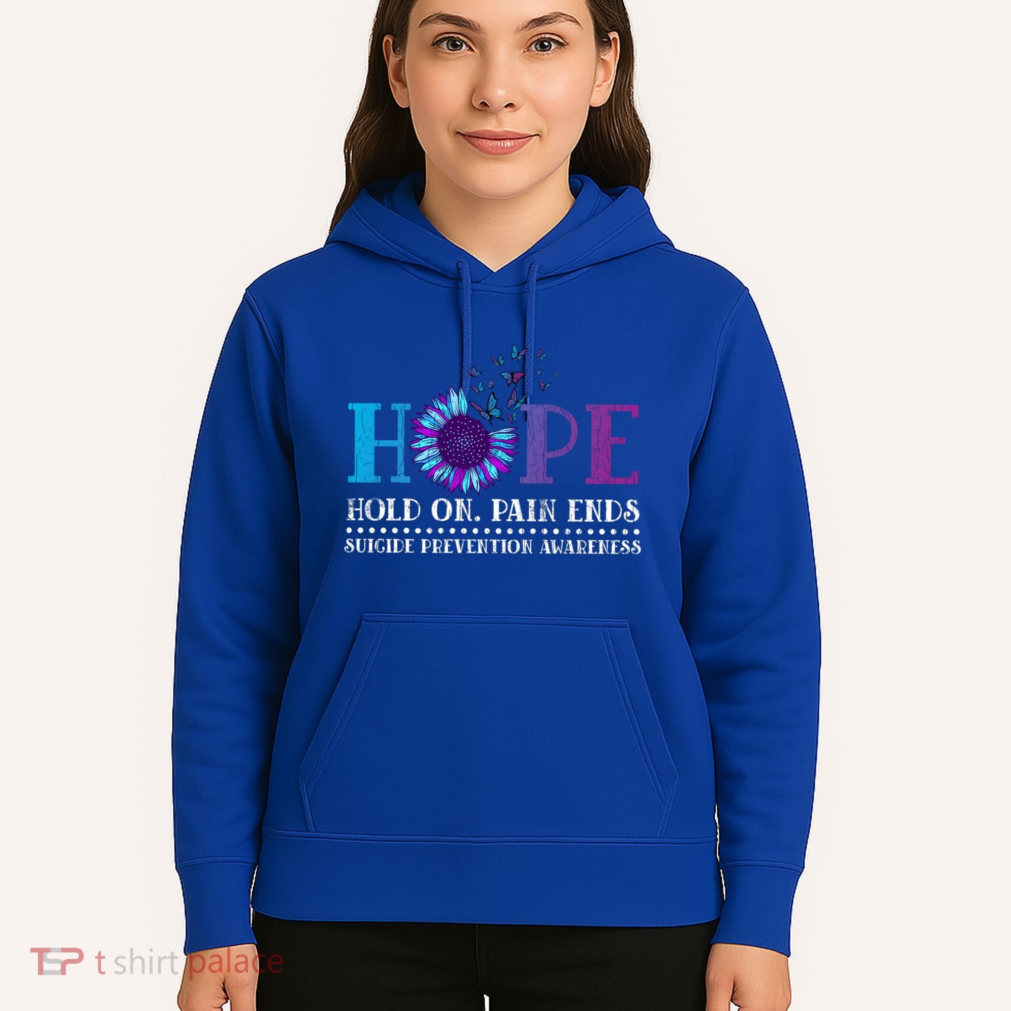Hope Hold On Pain Ends Suicide Prevention Awareness Graphic Cool Gift Hoodie