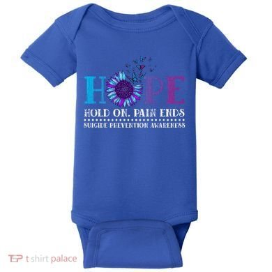 Hope Hold On Pain Ends Suicide Prevention Awareness Graphic Cool Gift Baby Bodysuit