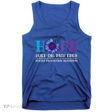 Hope Hold On Pain Ends Suicide Prevention Awareness Graphic Cool Gift Tank Top