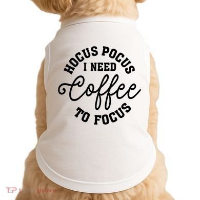 Halloween Hocus Pocus I Need Coffee To Focus Doggie Tank