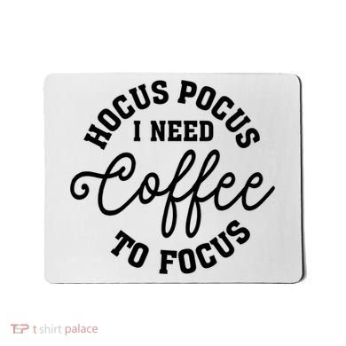 Halloween Hocus Pocus I Need Coffee To Focus Mousepad