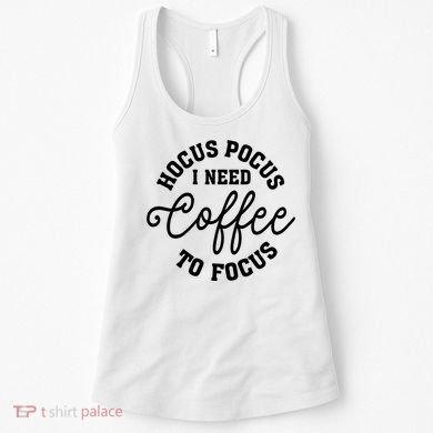 Halloween Hocus Pocus I Need Coffee To Focus Women's Tank Top