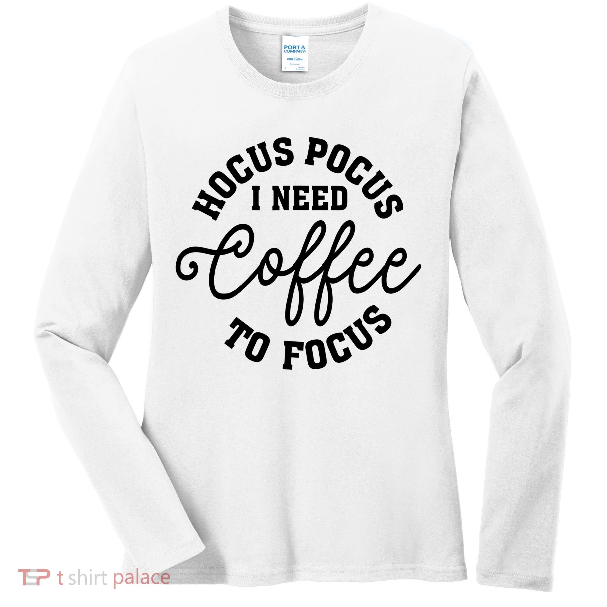 Halloween Hocus Pocus I Need Coffee To Focus Women's Long Sleeve Shirt