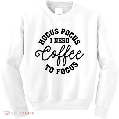 Halloween Hocus Pocus I Need Coffee To Focus Kids Sweatshirt