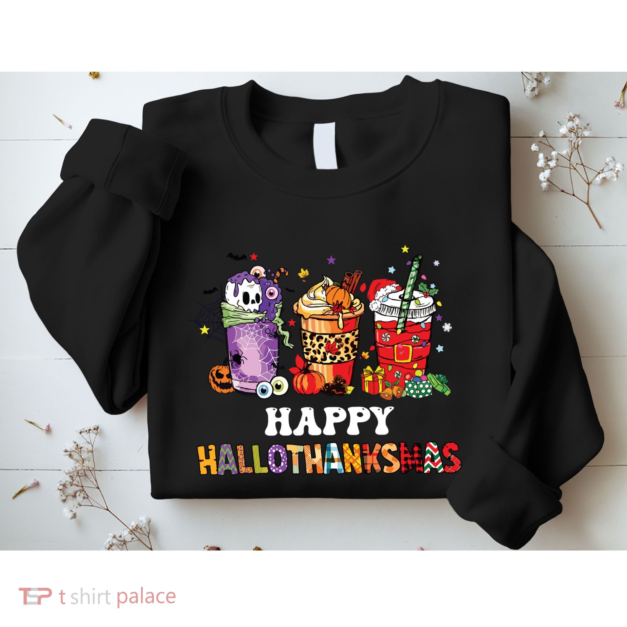 Happy Hallothanksmas Pumpkin Spice Cups Sweatshirt