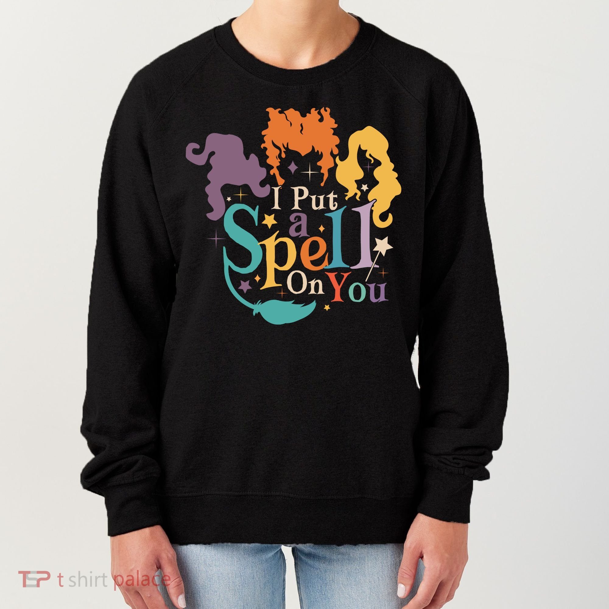 Halloween Hocus Pocus I Put A Spell On You Sanderson Sisters Women's Sweatshirt