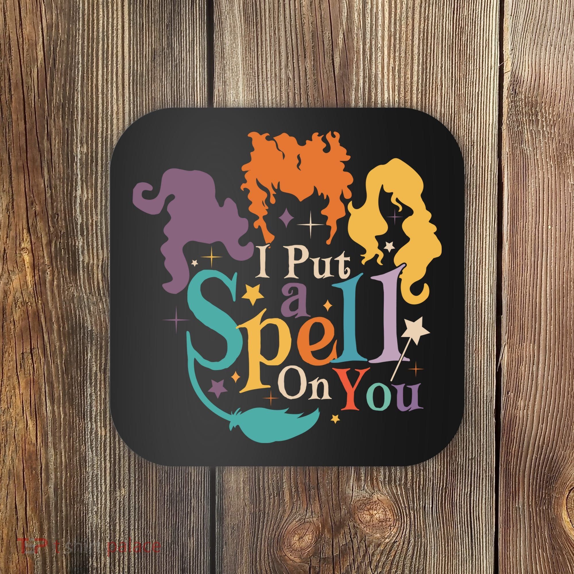Halloween Hocus Pocus I Put A Spell On You Sanderson Sisters Coaster