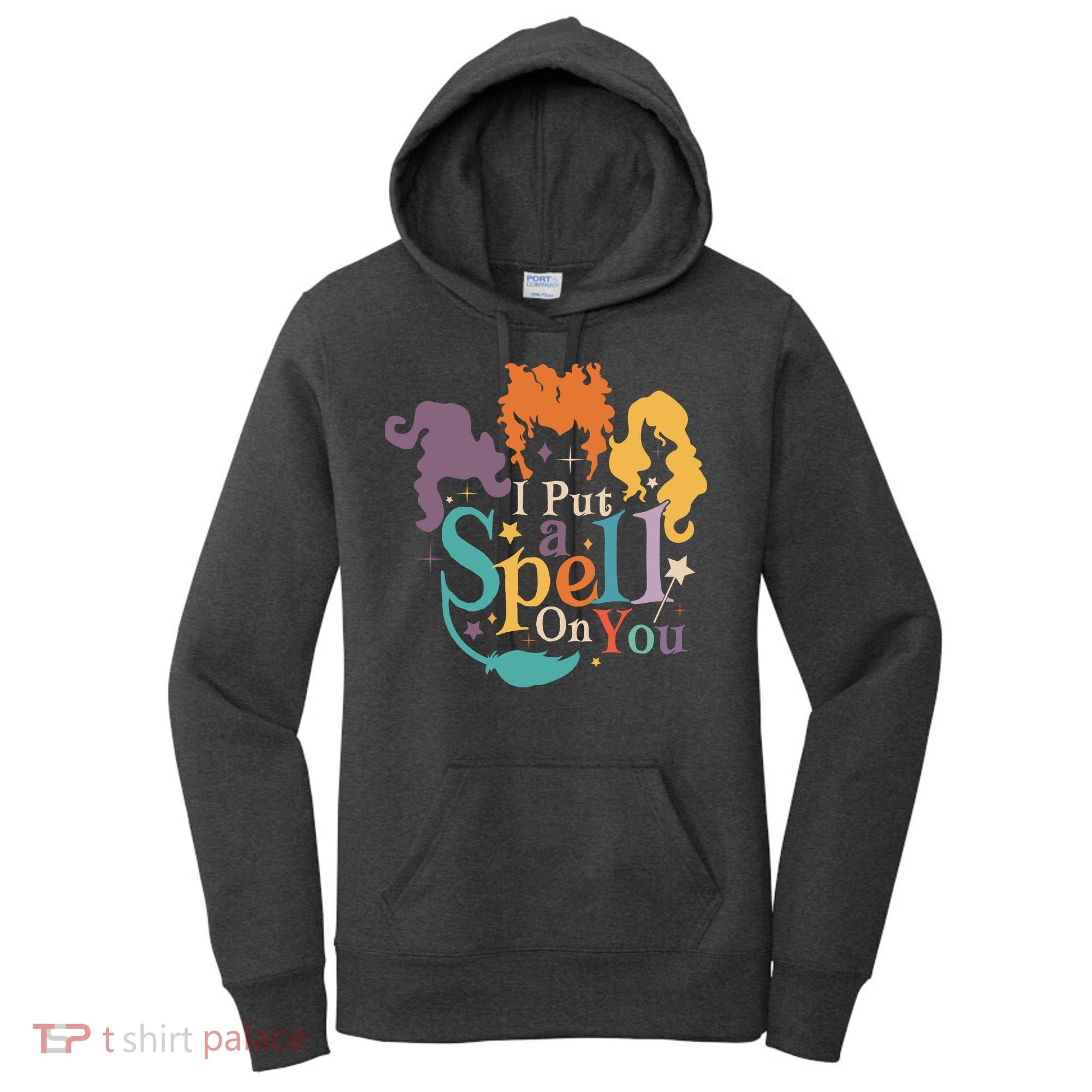 Halloween Hocus Pocus I Put A Spell On You Sanderson Sisters Women's Hoodie