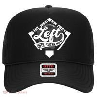 Hit Hard Run Fast Keep Turning Left Until Youre Home Baseball Hat thumb 0