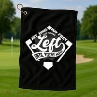 Hit Hard Run Fast Keep Turning Left Until Youre Home Baseball Golf Towel thumb 1