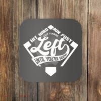 Hit Hard Run Fast Keep Turning Left Until Youre Home Baseball Coaster thumb 0