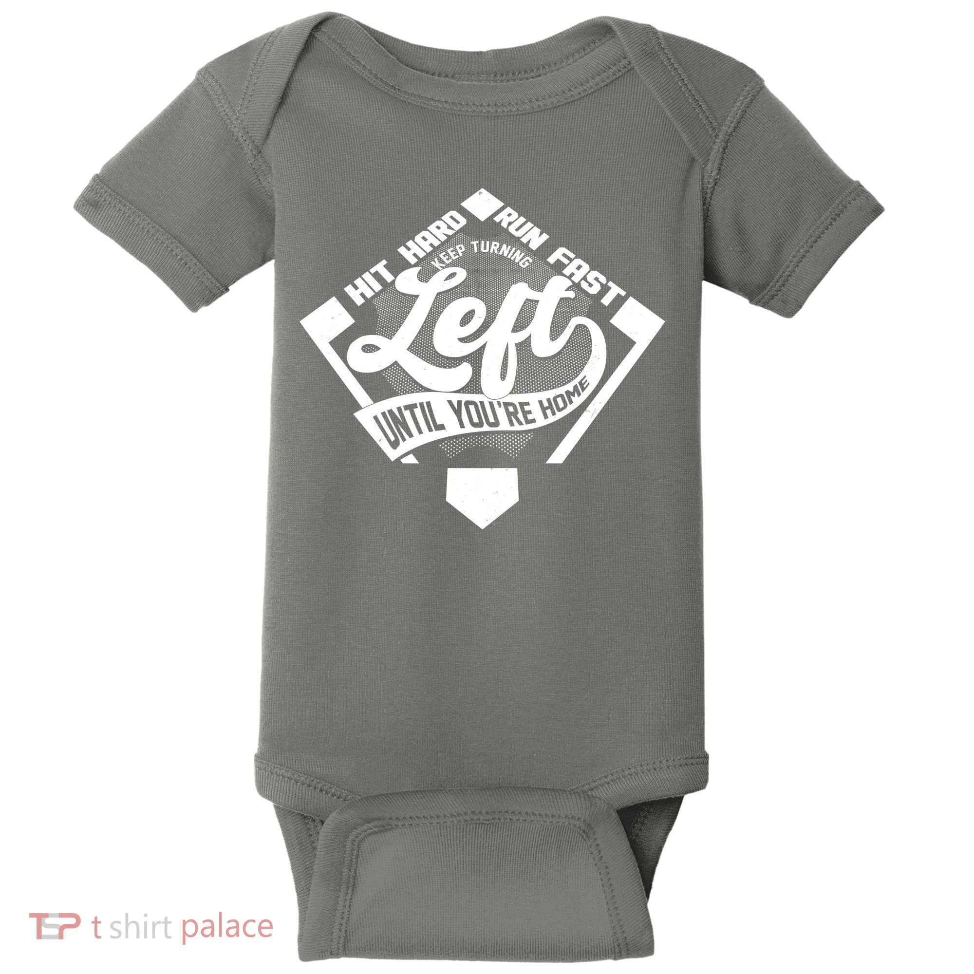 Hit Hard Run Fast Keep Turning Left Until Youre Home Baseball Baby Bodysuit